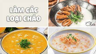 Làm Các Loại Cháo Thơm Ngon Bổ Dưỡng