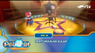 Petronix Defenders RTV: Pertunjukan Sulap (Episode 16)