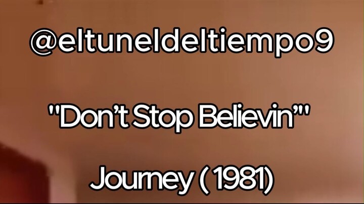 "Don’t Stop Believin’" Journey 1981