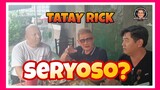 TATAY RICK:SERYOSO?