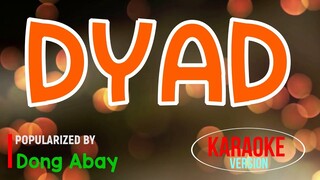 Dyad - Dong Abay | Karaoke Version 🎼