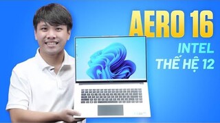 Em hàng nóng LAPTOP AERO 16 Intel thế hệ 12 2022!!!