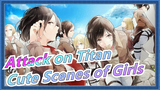[Attack on Titan] Cute Scenes of Girls, Do You Love Them?