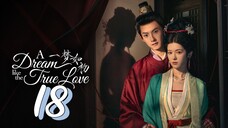 [Eng sub] A Dream Like The True Love Episode 18