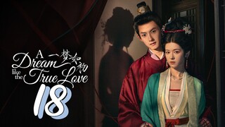 [Eng sub] A Dream Like The True Love Episode 18