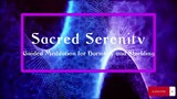 Sacred Serenity: Guided Meditation for Harmony and Shielding