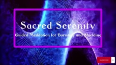 Sacred Serenity: Guided Meditation for Harmony and Shielding