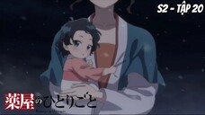 Dược Sư Tự Sự S2 - Tập 20 [Việt sub]