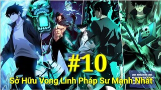 Tập 8: Main Giấu Nghề:Sỡ Hữu Vong Linh Sư Mạnh Nhất 1 Đấm Phá Vỡ Thế Giới Chi Xà