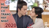 Tổng Hợp 60 Bộ Phim Cổ Trang Trung Quốc Hay Nhất  Năm 2020 Upcoming Chinese Drama
