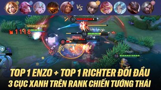 TOP 1 ENZO + TOP 1 RICHTER ĐỐI ĐẦU 3 CỤC XANH CỰC HAY TRÊN RANK CHIẾN TƯỚNG THÁI