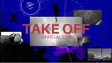 Take Off - Official Lyric Video