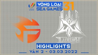 Highlights LX vs TF [Ván 2][Vòng Loại Seagame31 - Vòng 2][03.03..2022]