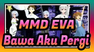 [MMD EVA] Bawa Aku Pergi / Banyak Tokoh / Gaya PV