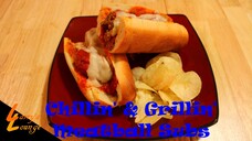 Chillin' n' Grillin' - Meatball Subs