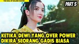 DIKIRA GADIS BIASA !! TERNYATA DEWI YANG OVER POWER - Alur Cerita Donghua #part5