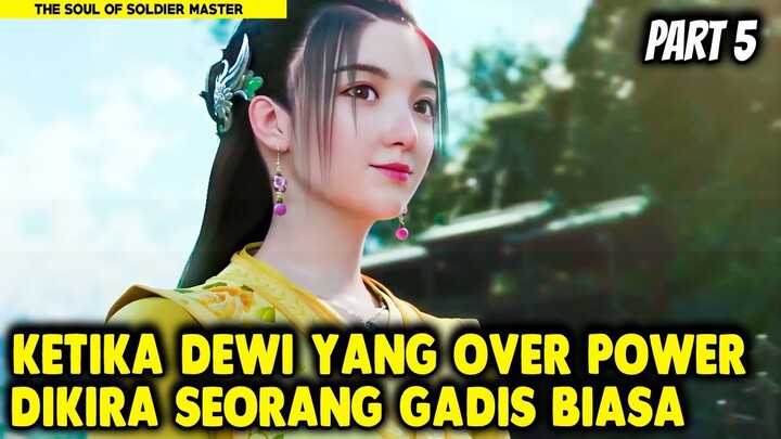 DIKIRA GADIS BIASA !! TERNYATA DEWI YANG OVER POWER - Alur Cerita Donghua #part5