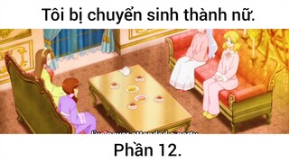 Tôi bị chuyển sinh thành nữ p12