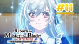 Reborn to Master the Blade: From Hero-King to Extraordinary Squire  - Episode 11 [Takarir Indonesia]