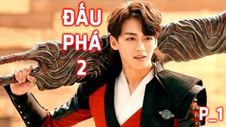 Đấu Phá Thương Khung 2 : Thiếu Niên Trở Về Review Phần 1 | Thu Phục Dị Hỏa  Vẫn Lạc Tâm Viêm