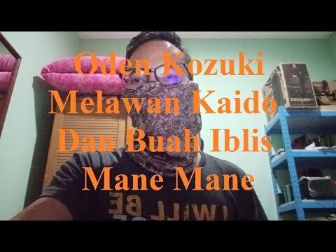 Oden Kozuki Melawan Kaido Dan Buah Iblis Mane Mane