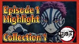 Episode 1 Highlight Collection 1