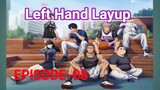 Left_Hand_Layup Eps 8 END Sub indo