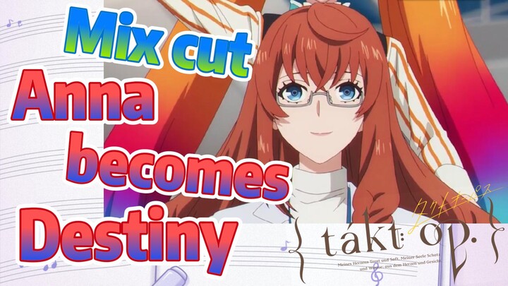 [Takt Op. Destiny]  Mix cut | Anna becomes Destiny