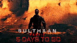 SULTHAAN PART 2 | 5 Days to Go