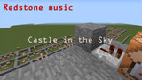 【Music】[Minecraft Redstone Music] Castle In The Sky