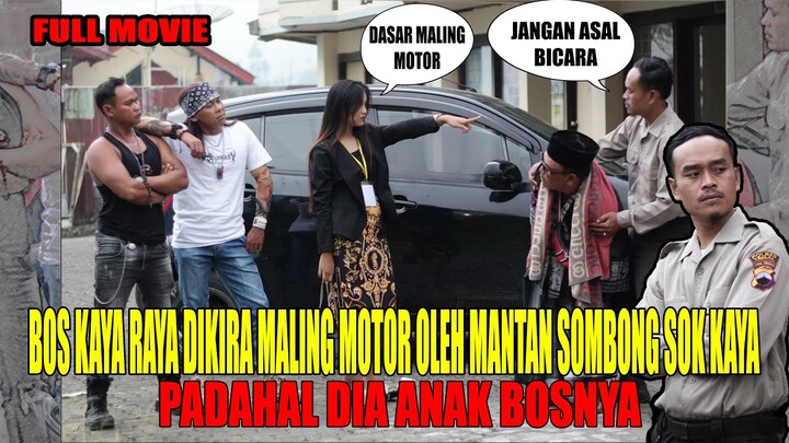 BOS KAYA RAYA DIKIRA MALING MOTOR OLEH MANTAN SOMBONG SOK KAYA ! PADAHAL DIA ANAK BOSNYA(FULL MOVIE)