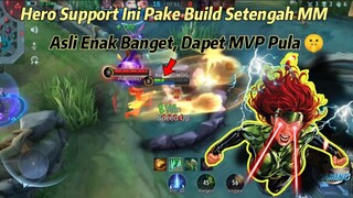 Musuh Sampai Meremehkan Damage Dari Hero Support Build Setengah MM Ini 🤫