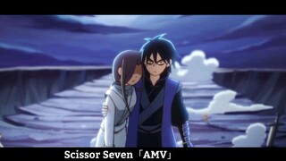 Scissor Seven「AMV」Hay Nhất