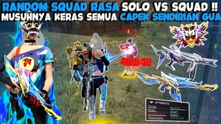 RANDOM SQUAD RASA SOLO VS SQUAD !! MUSUHNYA KERAS SEMUA - FREE FIRE INDONESIA