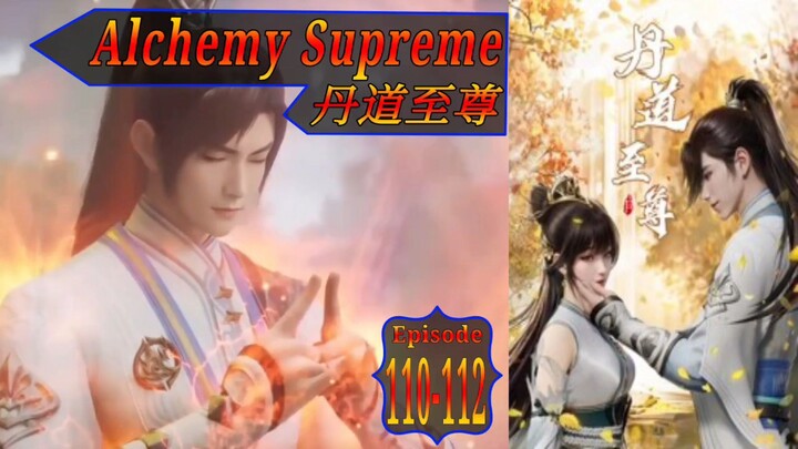 Eps 110-112 Alchemy Supreme 丹道至尊