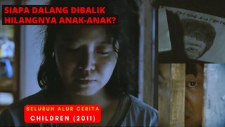 KISAH NYATA! MISTERI ANAK-ANAK YANG HILANG - Seluruh Alur Cerita Film CHILDREN (2011)