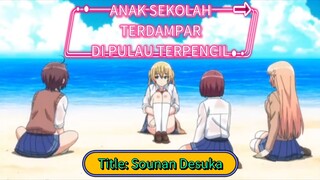 Anak-anak sekolah terdampar di pulau terpencil | Review Anime Sounan desuka?