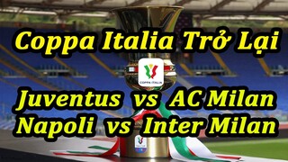 Bán Kết Lượt Về Cúp Italia : Juventus vs AC Milan, Napoli vs Inter Milan | Bóng Đá Hôm Nay
