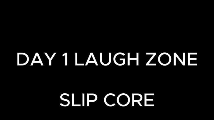 day 1 laugh zone