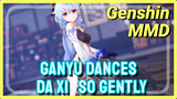 [Genshin MMD] Ganyu dances [Da Xi] so gently