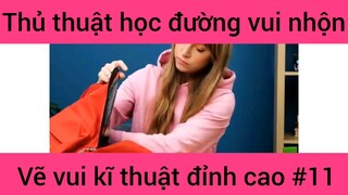 Thủ thuật học đường vui nhộn vẽ vui kĩ thuật đỉnh cao #11