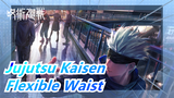 [Jujutsu Kaisen] [Epic Hand Drawn] Flexible Waist!New Music And Dance|All Characters Are Handsome