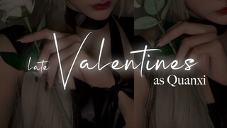 Late Valentine as Quanxi