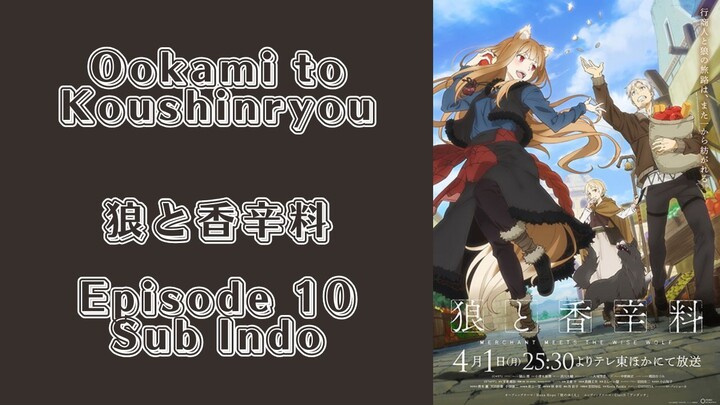 Ookami to Koushinryou Episode 10 (Sub Indo)