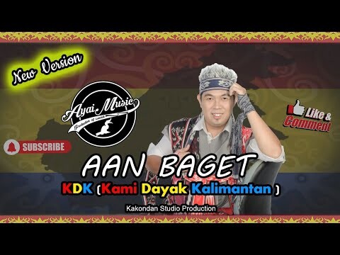 New Version KDK (Kami Dayak Kalimantan ) - Aan Baget X Ayai Music (Official Video)