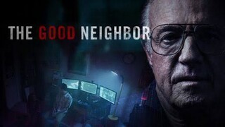 THE GOOD NEIGHBOR ( HORROR • THRILLER )