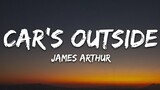 CAR'S OUTSIDE - James Arthur [ Lyrics ] HD