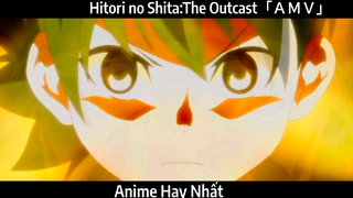 Hitori no Shita:The Outcast「ＡＭＶ」Hay Nhất