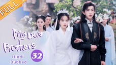 My Dear Brother episode 32 Hindi Dubbed