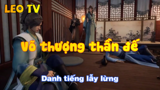 Võ thượng thần đế_Danh tiếng lẫy lừng